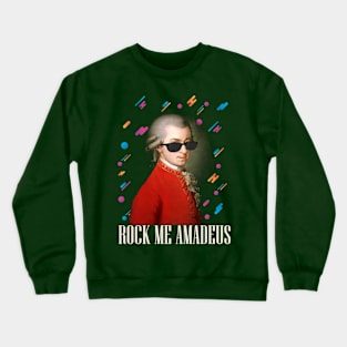 Rock Me Amadeus - Wolfgang Amadeus Mozart - Design 2 Crewneck Sweatshirt